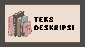 TEKS DESKRIPSI