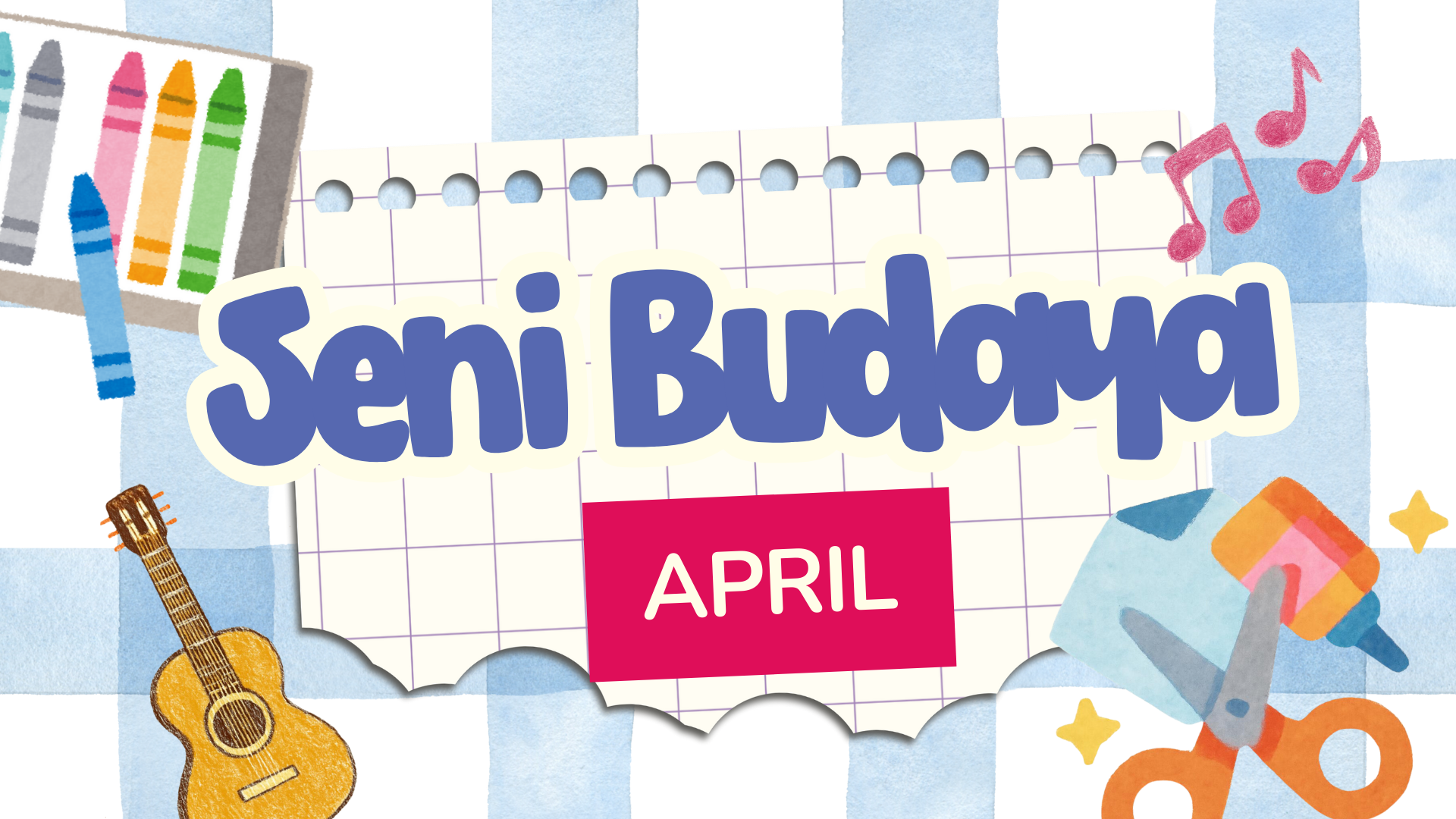 seni budaya - April
