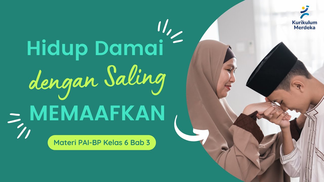 PAI TEMA 3 : Hidup Damai dengan Saling Memaafkan (2 - 20 September 2024)